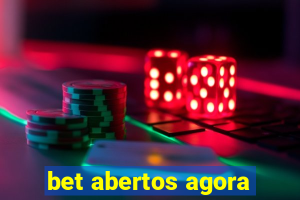bet abertos agora
